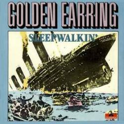 Golden Earring : Sleepwalkin'